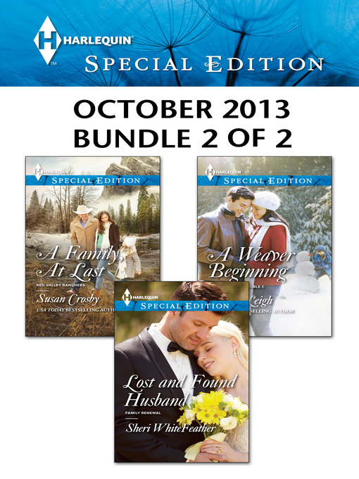 Title details for Harlequin Special Edition October 2013 - Bundle 2 of 2: A Weaver Beginning\A Family, At Last\Lost and Found Husband by Allison Leigh - Available